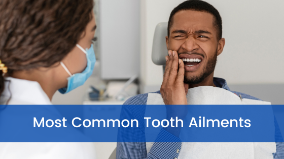 Most Common Tooth Ailments
